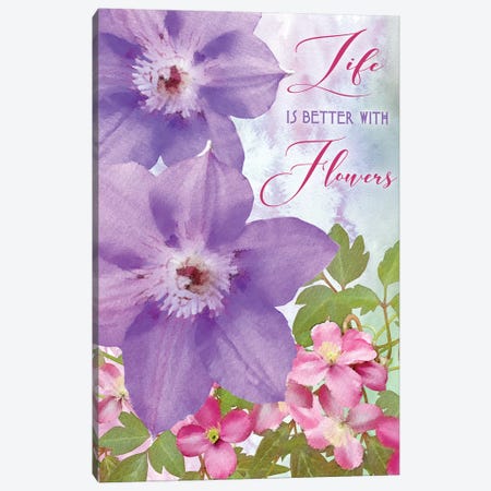 Life is Better with Flowers Canvas Print #BLB50} by Bluebird Barn Canvas Artwork