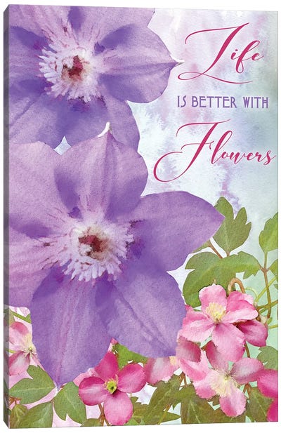 Life is Better with Flowers Canvas Art Print - Bluebird Barn
