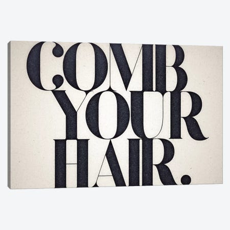 Comb Your Hair Canvas Print #BNZ10} by 33 Broken Bones Art Print