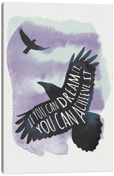 Dream It, Achieve It Canvas Art Print - Raven Art