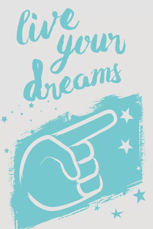 Live Your Dreams by 33 Broken Bones wall art