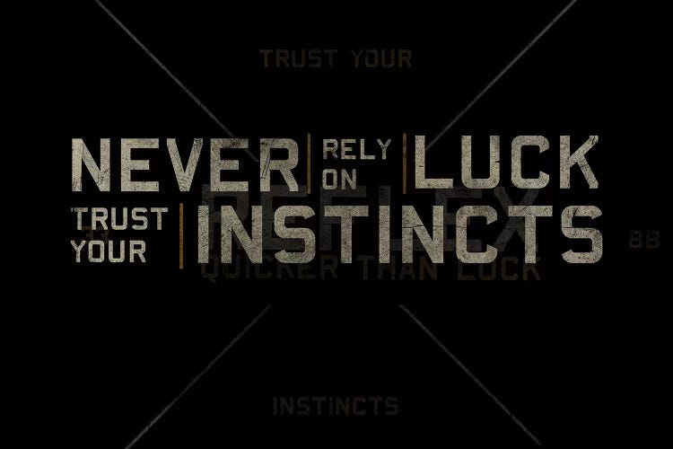 Trust Your Instincts