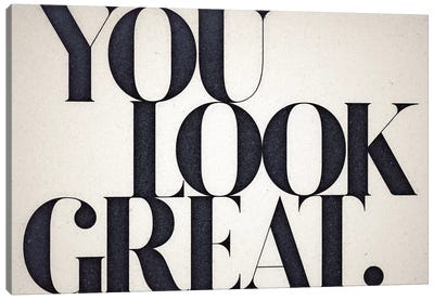 You Look Great Canvas Art Print - Motivational Typography
