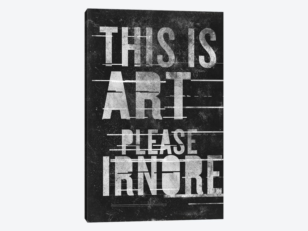 This Is Art - Please Ignore by 33 Broken Bones 1-piece Canvas Artwork