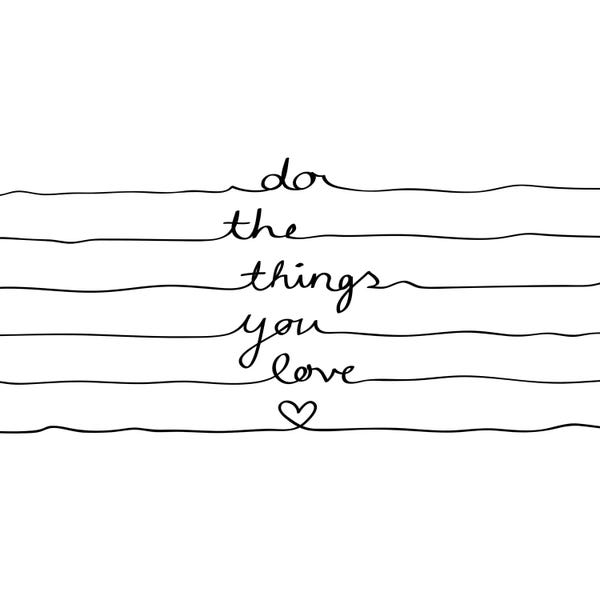 Kids Inspirational Art: Do The Things You Love by Mareike Böhmer