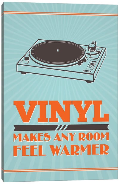 Vinyl Makes Any Room Feel Warmer Canvas Art Print - Vinyl Records