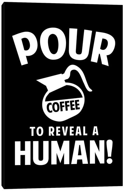 Pour Coffee To Reveal A Human! Canvas Art Print - Benton Park Prints