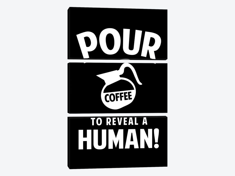 Pour Coffee To Reveal A Human! by Benton Park Prints 3-piece Art Print