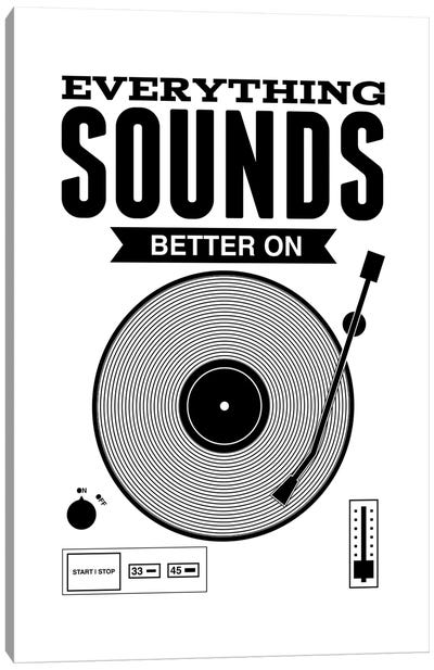 Everything Sounds Better On Vinyl - White Canvas Art Print - Sophisticated Dad