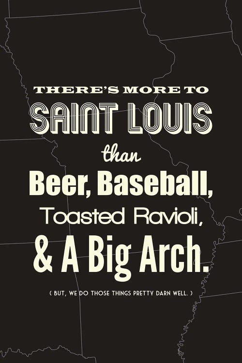 There's More To St. Louis - Dark by Benton Park Prints wall art