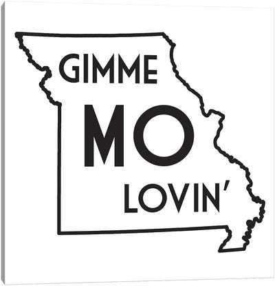 Gimme Mo Lovin' Canvas Art Print - Missouri Art