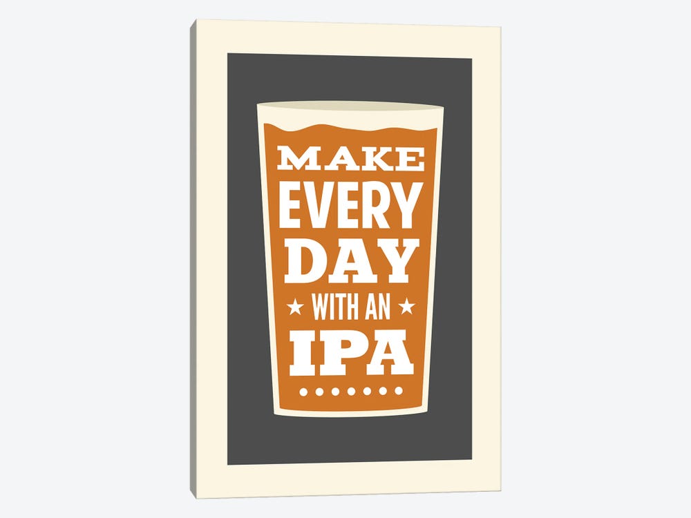 Make Every Day With An IPA by Benton Park Prints 1-piece Canvas Art