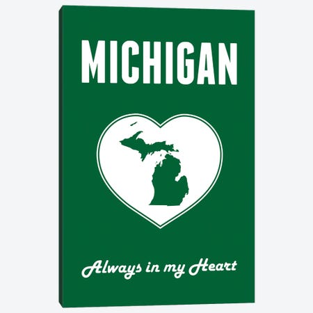 Michigan - Always In My Heart Canvas Print #BPP264} by Benton Park Prints Canvas Wall Art