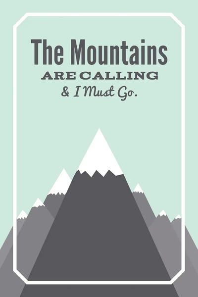 Adventure: The Mountains Are Calling & I Must Go by Benton Park Prints