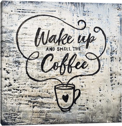 Wake Up And Smell The Coffee Canvas Art Print