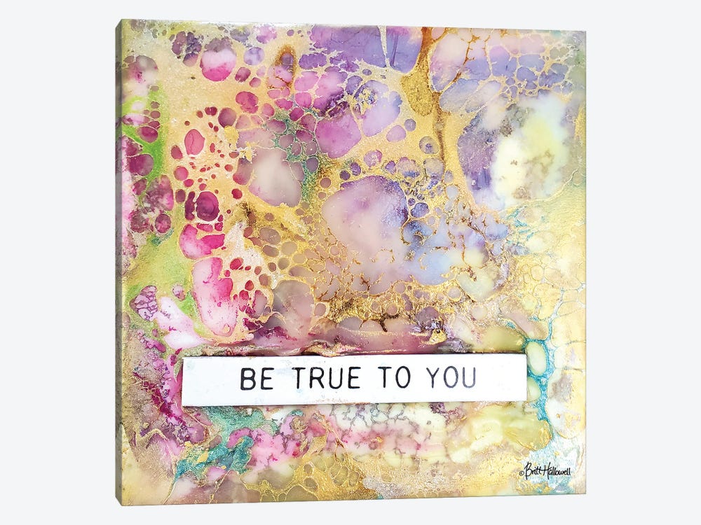Be True to You by Britt Hallowell 1-piece Canvas Artwork