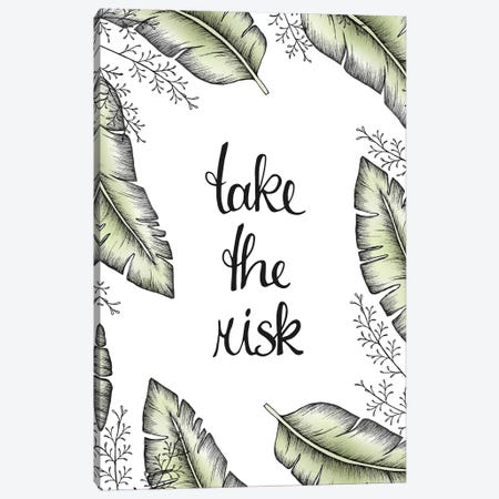 Take The Risk Canvas Print #BRL57} by Barlena Art Print