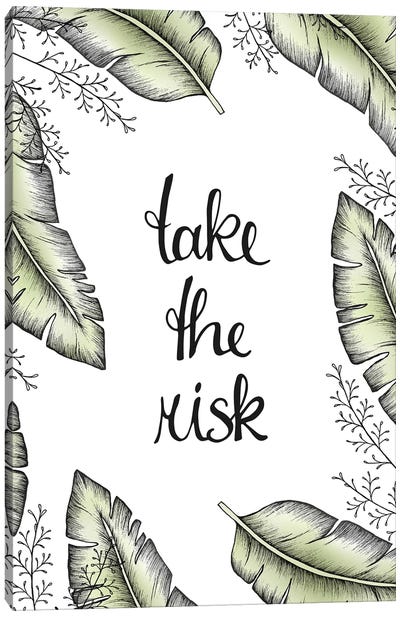 Take The Risk Canvas Art Print - Barlena