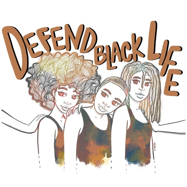 Bri Pippens: Defend Black Life by Bri Pippens