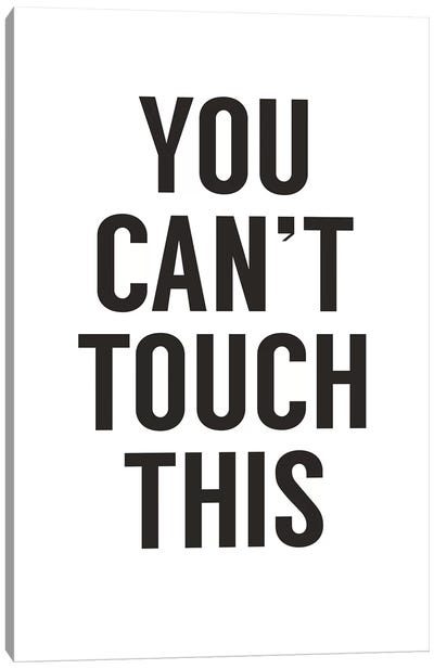 You Can't Touch This II Canvas Art Print - Balazs Solti