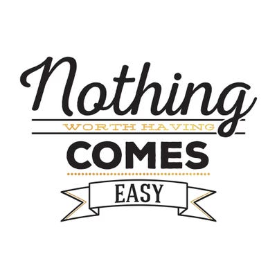 Nothing Comes Easy III by 5by5collective art print
