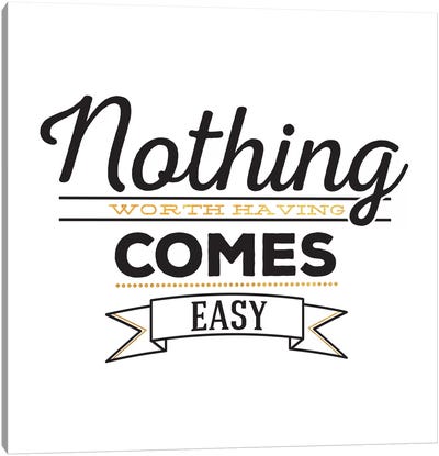 Nothing Comes Easy III Canvas Art Print - Success Art