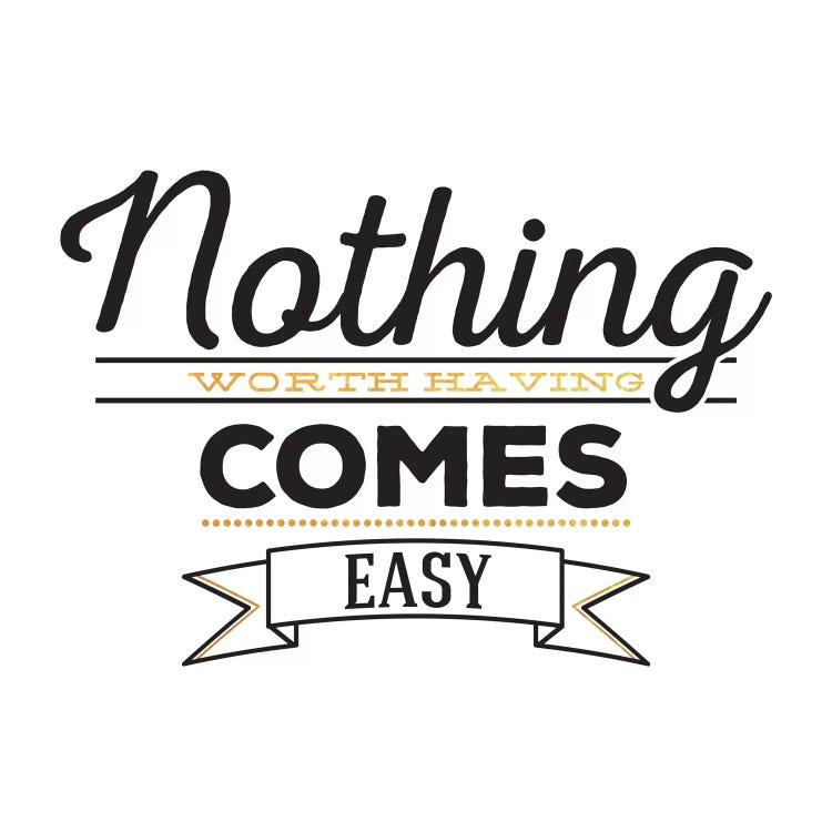 Nothing Comes Easy III