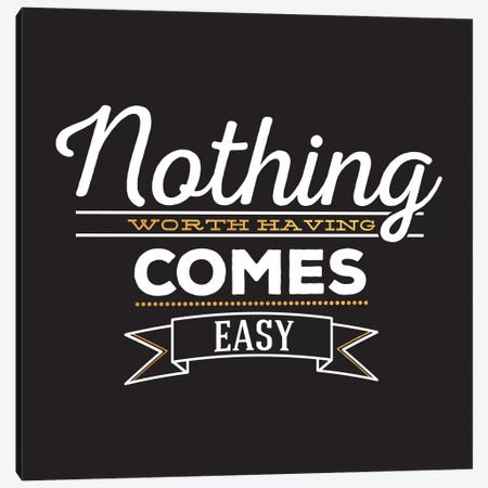 Nothing Comes Easy IV Canvas Print #BWQ11} by 5by5collective Canvas Print