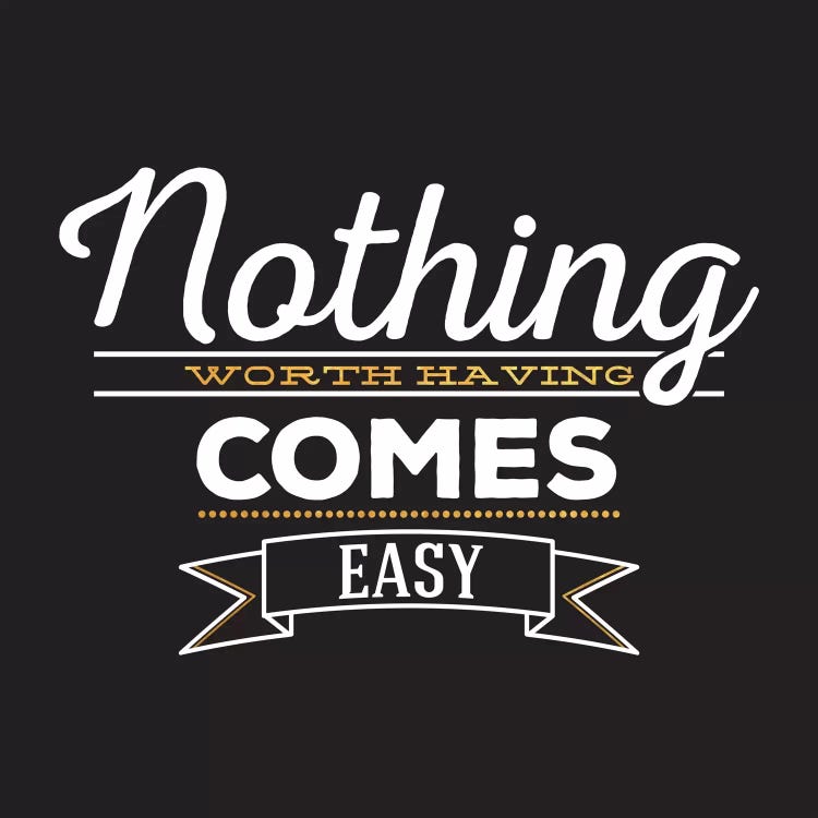 Nothing Comes Easy IV by 5by5collective wall art
