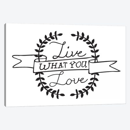 Live What You Love I Canvas Print #BWQ16} by 5by5collective Canvas Wall Art