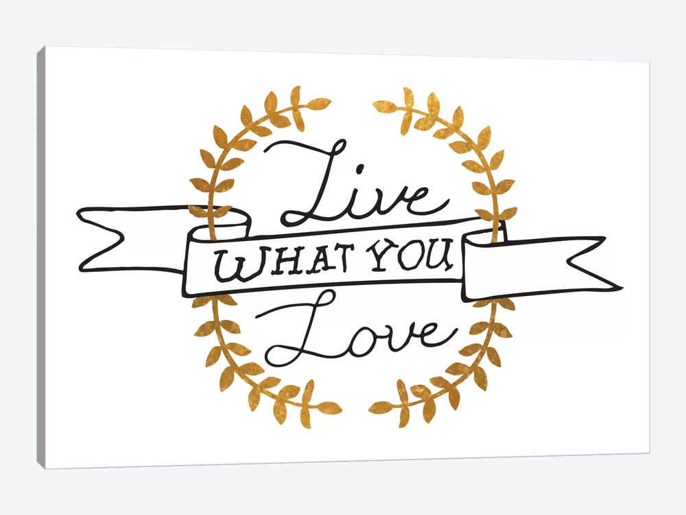 Live What You Love III by 5by5collective 1-piece Canvas Print