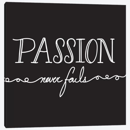 Passion Never Fails I Canvas Print #BWQ1} by 5by5collective Canvas Art Print
