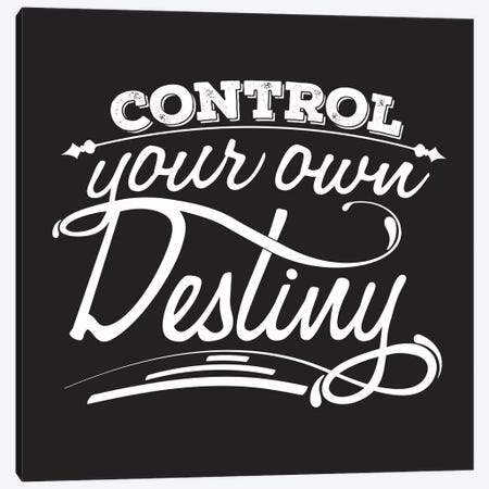 Control Your Destiny II Canvas Print #BWQ21} by 5by5collective Canvas Art