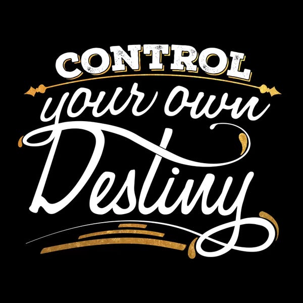 Success: Control Your Destiny IV by 5by5collective