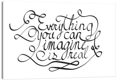 Everything You Can Imagine I Canvas Art Print - Bold Black & White Quotes