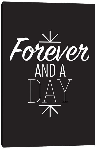Forever And A Day II Canvas Art Print - Bold Black & White Quotes