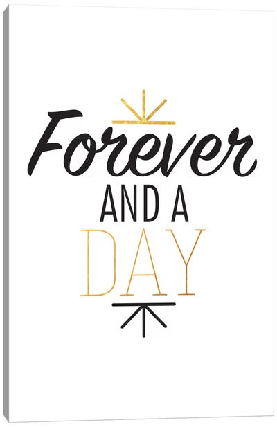Forever And A Day III Canvas Art Print - Bold Black & White Quotes