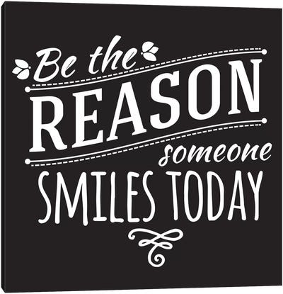 Be The Reason II Canvas Art Print - Bold Black & White Quotes