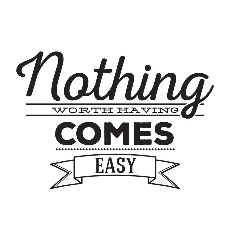Nothing Comes Easy I Art Print by 5by5collective | iCanvas