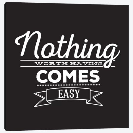 Nothing Comes Easy II Canvas Print #BWQ9} by 5by5collective Canvas Art Print