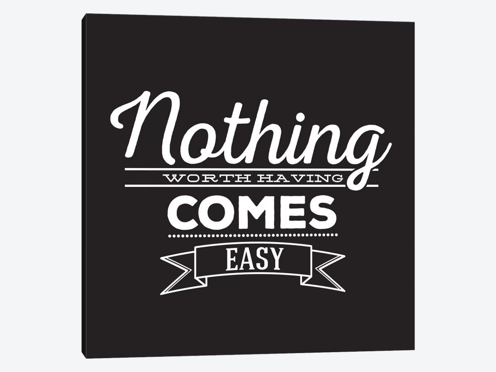 Nothing Comes Easy II by 5by5collective 1-piece Art Print