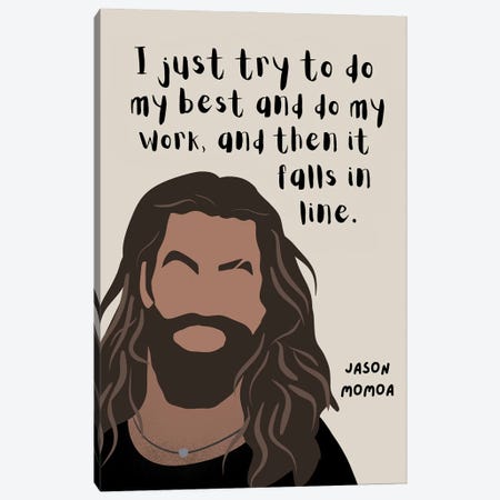 Momoa Quote Canvas Print #BYP50} by BrainyPrintables Canvas Print