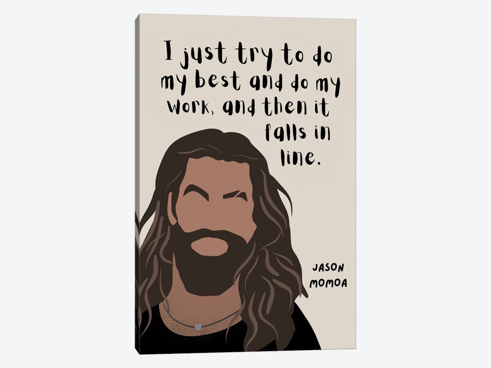 Momoa Quote by BrainyPrintables 1-piece Art Print