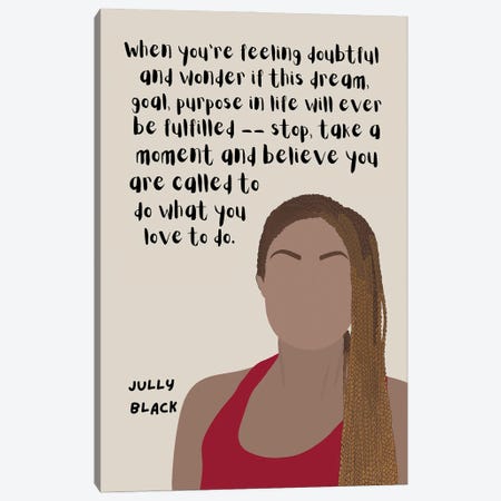 Jully Black Quote Canvas Print #BYP58} by BrainyPrintables Canvas Print