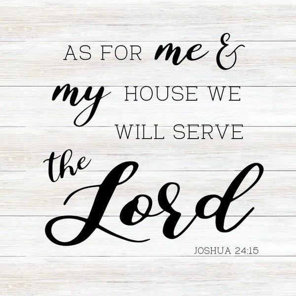 Bible Verses: We Shall Serve by CAD Designs