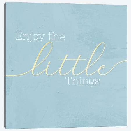 Enjoy the Little Things Canvas Print #CAD107} by CAD Designs Canvas Art