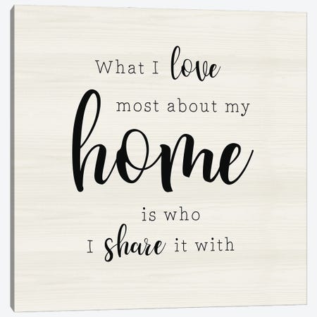 What I Love Most Canvas Print #CAD120} by CAD Designs Canvas Print