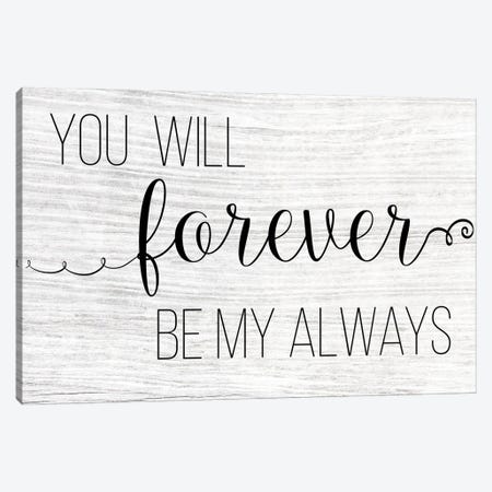 Forever My Always Canvas Print #CAD44} by CAD Designs Art Print