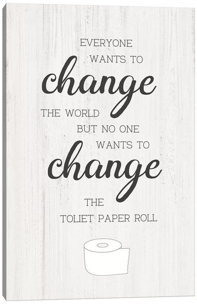 Change The Roll Canvas Art Print - Bathroom Humor Art