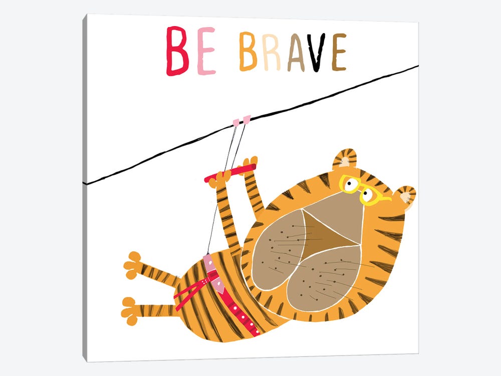 Be Brave by Carla Daly 1-piece Art Print